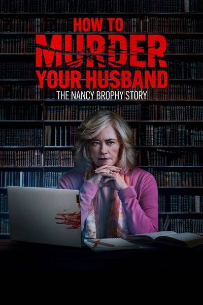 How to Murder Your Husband: The Nancy Brophy Story Hindi Dubbed Movie Poster (2023)
